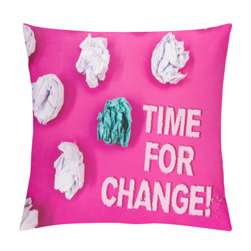 Personality  Text Sign Showing Time For Change Motivational Call. Conceptual Photo Transition Grow Improve Transform Develop Text Words Pink Background Crumbled Paper Notes White Blue Stress Angry Pillow Covers