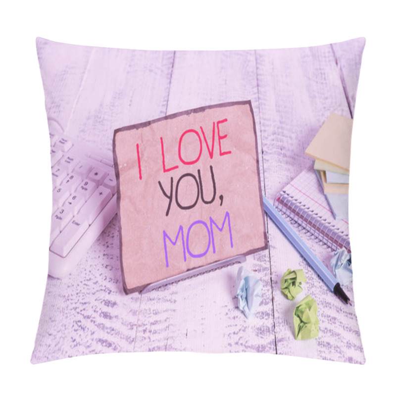 Personality  Conceptual Hand Writing Showing I Love You Mom. Business Photo Showcasing Loving Message Emotional Feelings Affection Warm Declaration Notepaper On Wire In Between Computer Keyboard And Sheets. Pillow Covers