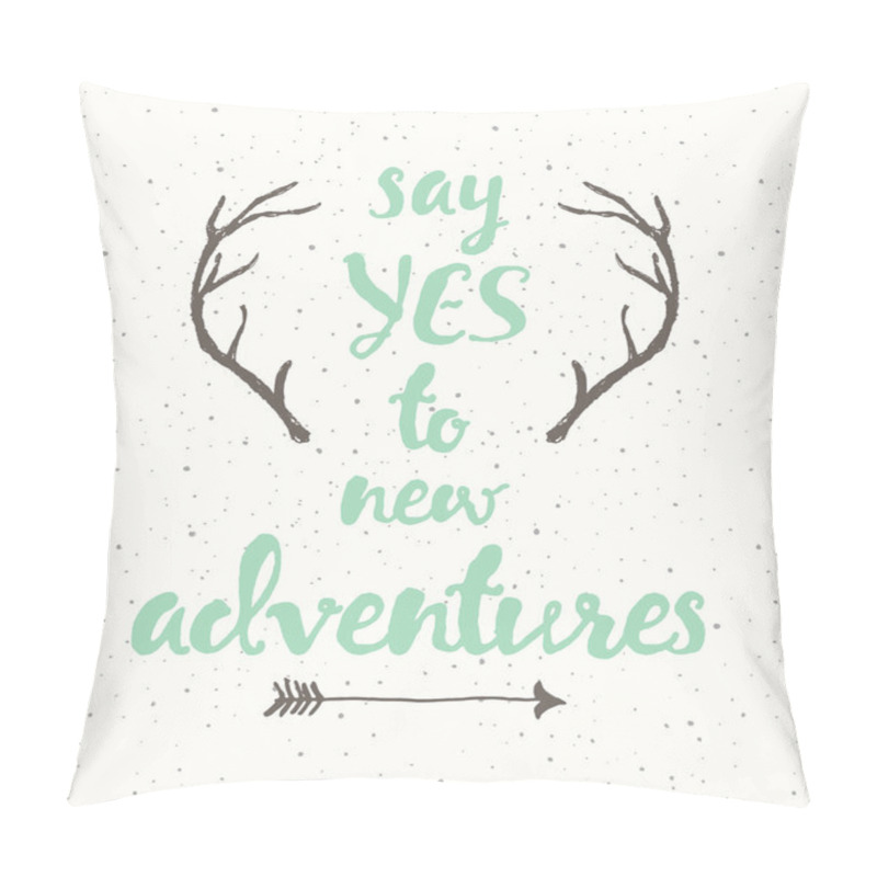 Personality  Drawn Calligraphic Quote Poster Antlers Adventure Pillow Covers