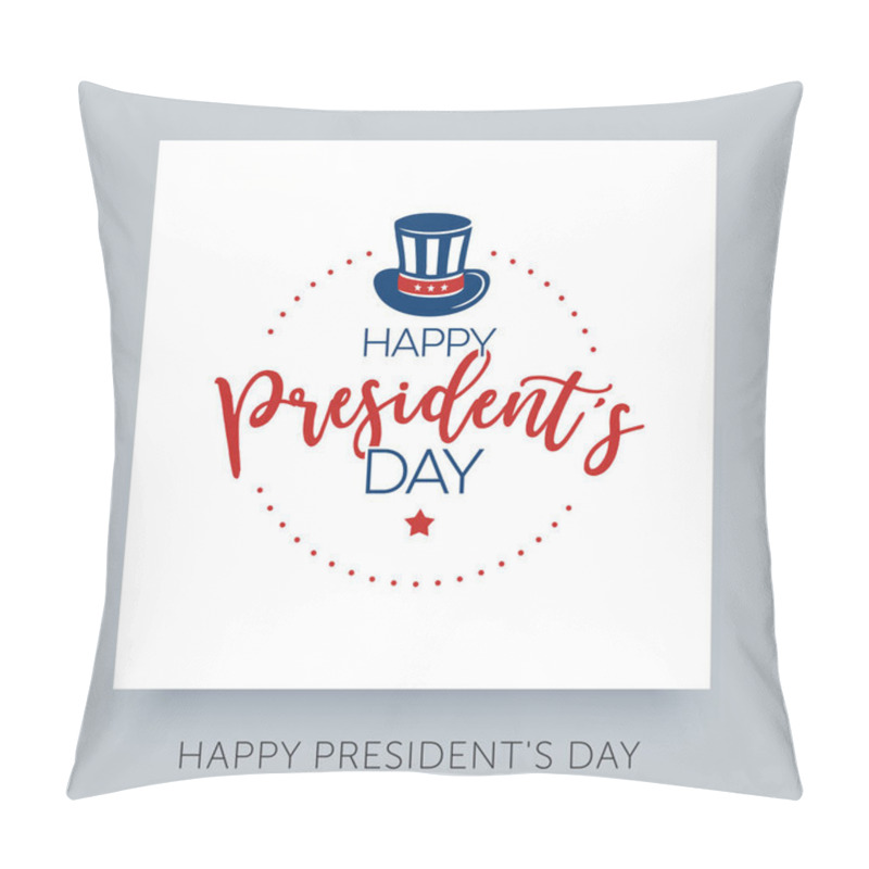 Personality  Happy President's Day Calligraphic Celebration Text. Federal Holiday In US. Vector Design Label Template. Handwritten Lettering Text With Uncle Sam Hat. Pillow Covers