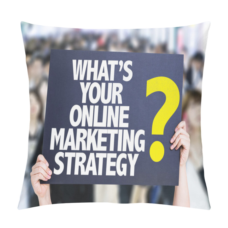 Personality  Whats Your Online Marketing Strategy? Card Pillow Covers