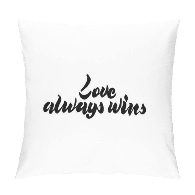 Personality  Love Always Wins Hand Drawn Word. Pillow Covers