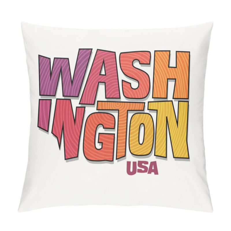 Personality  State Of Washington With The Name Distorted Into State Shape. Pop Art Style Vector Illustration For Stickers, T-shirts, Posters, Social Media And Print Media. Pillow Covers