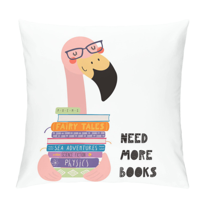 Personality  Hand Drawn Vector Illustration Of A Cute Funny Flamingo With A Stack Of Books And Quote Need More Books Isolated On White Background. Scandinavian Style Flat Design. Concept For Children Print. Pillow Covers