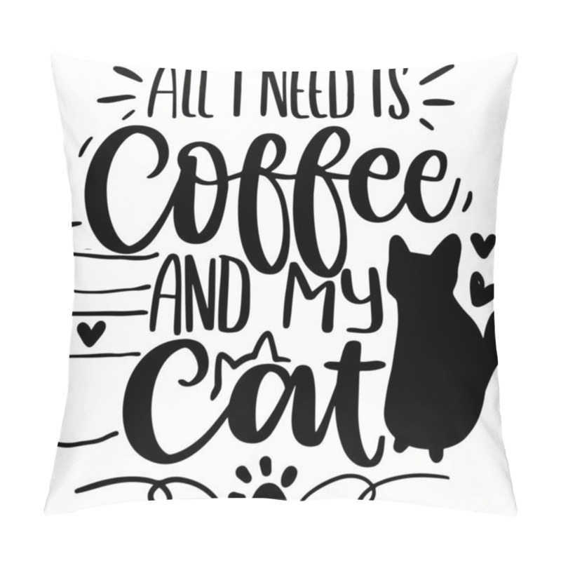 Personality  Cat Lettering Quotes. Inspirational  Lettering Quotes For Poster And T-Shirt Design Pillow Covers