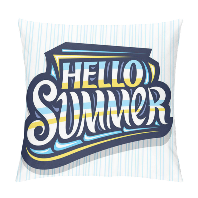 Personality  Vector Lettering Hello Summer, Dark Badge With Curly Calligraphic Font, Illustration Of Decorative Art Design Waves, Summer Time Concept With Swirly Hand Written Words Hello Summer On Blue Background. Pillow Covers