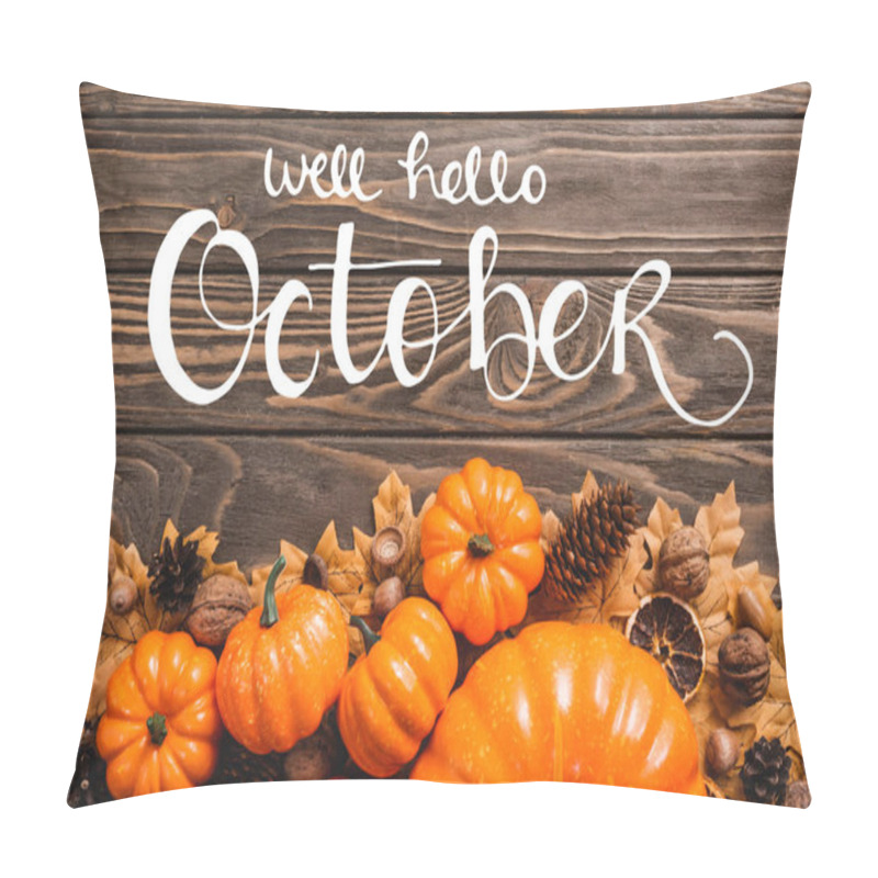 Personality  Top View Of Autumnal Decoration And Pumpkins Near Well Hello October Lettering On Wooden Background Pillow Covers