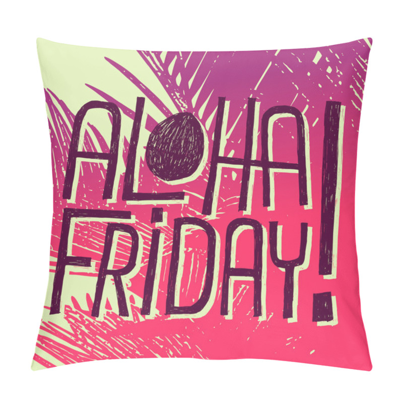 Personality  ALOHA FRIDAY! - Quote Pillow Covers