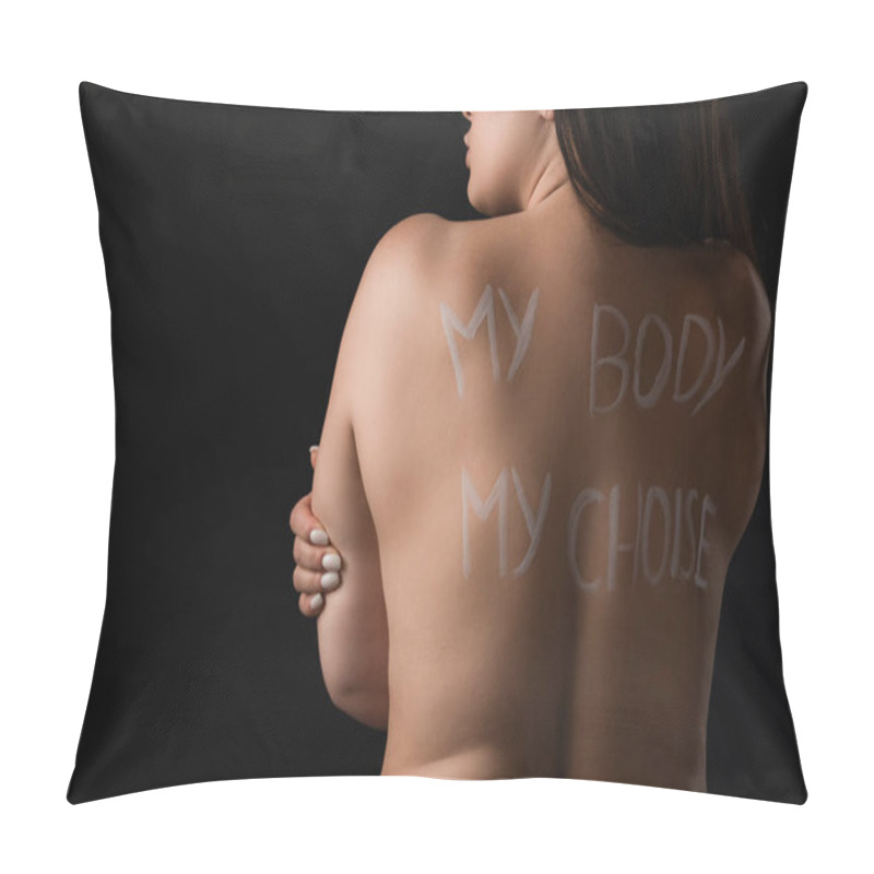 Personality  Back View Of Plus Size Model With Lettering My Body My Choice On Naked Back Isolated On Black  Pillow Covers