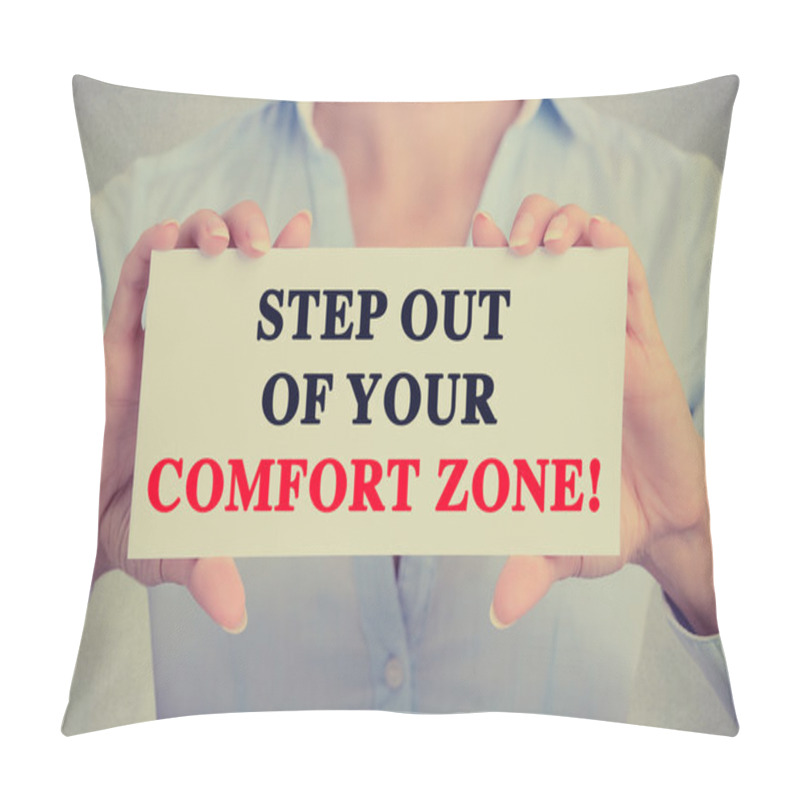 Personality  Businesswoman Hands Sign With Step Out Of Your Comfort Zone Message Pillow Covers