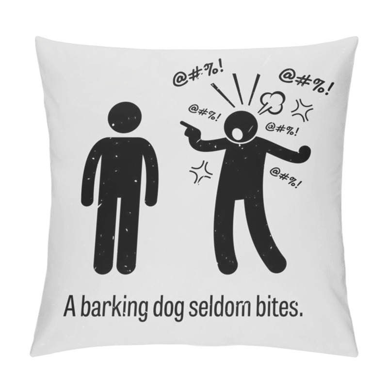 Personality  A Barking Dog Seldom Bites Pillow Covers