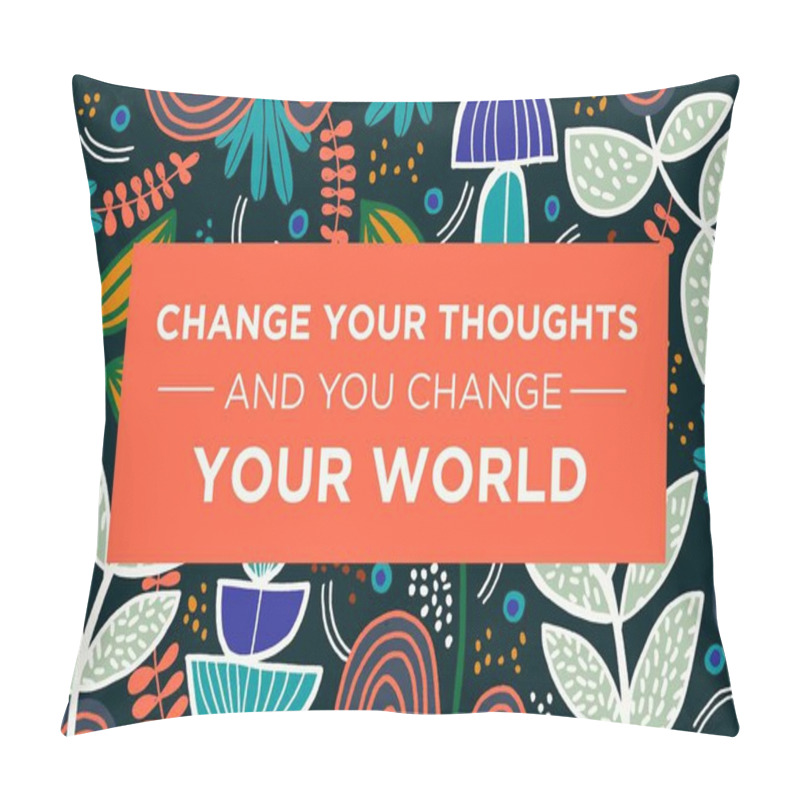 Personality  Inspirational Motivation Quote, Change Your Thoughts And Change Your World. Vector Illustration Pillow Covers