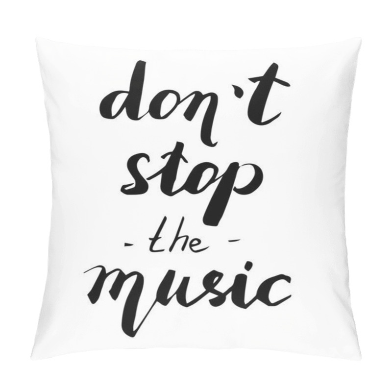 Personality  Don't Stop The Music. Hand Drawn Quote Pillow Covers