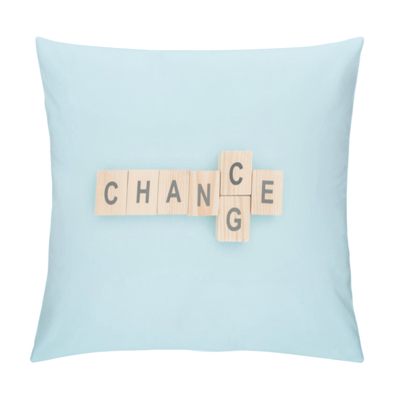 Personality  Top View Switching Chance To Change Lettering Made Of Wooden Blocks On Blue Background Pillow Covers