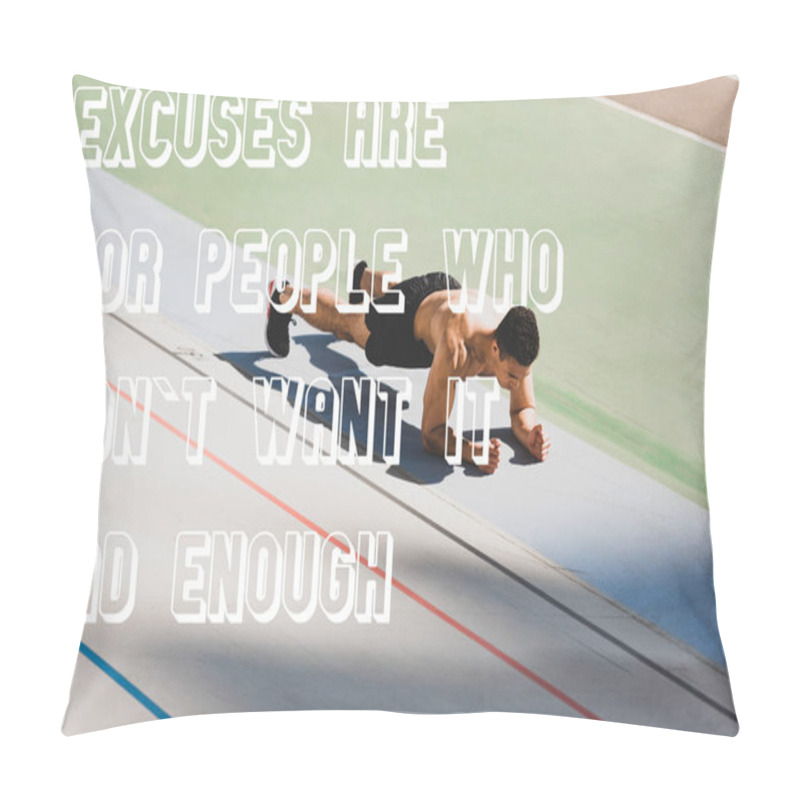 Personality  Mixed Race Sportsman Standing In Plank At Stadium With Excuses Are For People Who Dont Want It Bad Enough Illustration Pillow Covers