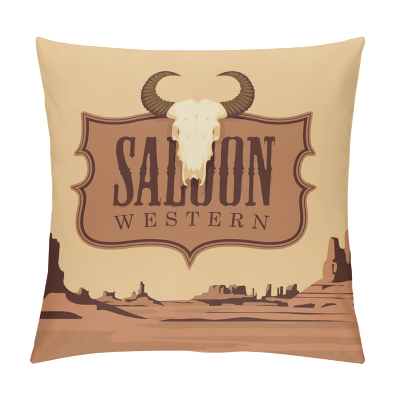 Personality  Vector Banner With The Logo Of A Western Saloon And A Skull Of Bull On The Background Of A Scenic Landscape With Desert American Prairies. Decorative Illustration On The Theme Of The Wild West Pillow Covers