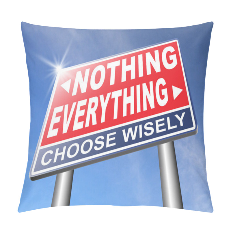 Personality  Everything Or Nothing Road Sign Pillow Covers