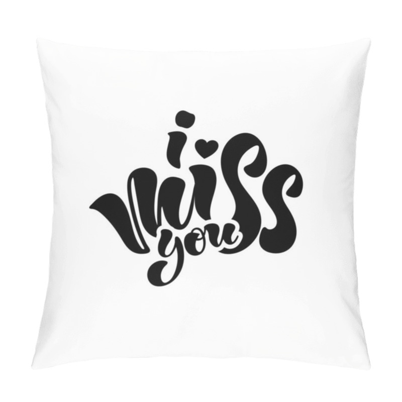 Personality  I Miss You - Vector Illustration With Hand Lettering. Pillow Covers