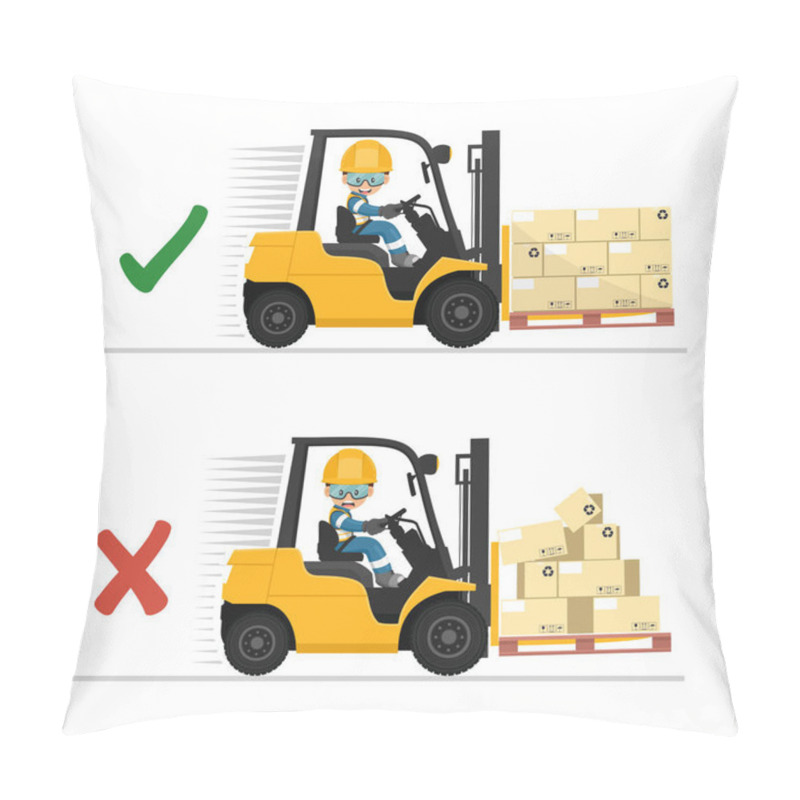 Personality  Safety In Handling A Fork Lift Truck. Make Sure The Load Is Properly Stacked. Security First. Prevention Of Accidents At Work. Industrial Safety And Occupational Health Pillow Covers