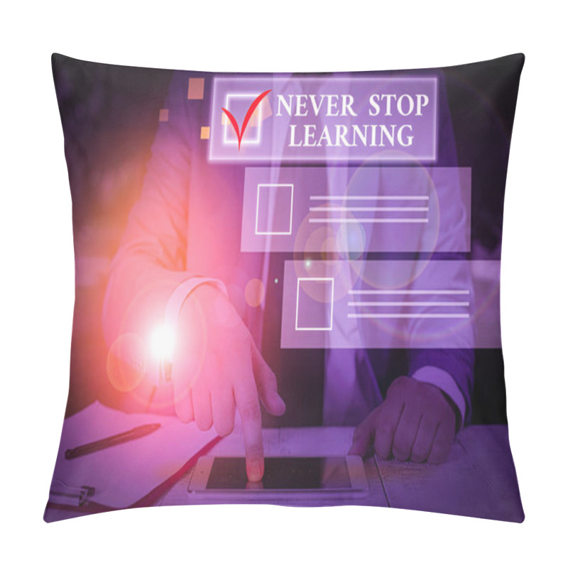 Personality  Conceptual Hand Writing Showing Never Stop Learning. Concept Meaning Continue To Improve And Empower Your Boundaries Pillow Covers