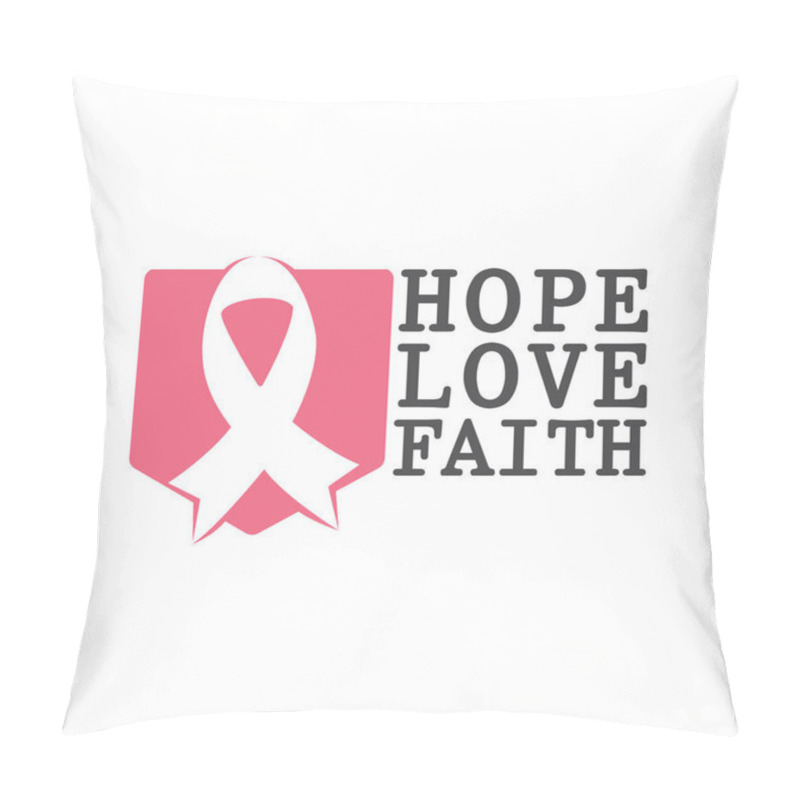 Personality  Hope, Love And Faith. Fight Against Cancer, Pink Ribbon, Breast Cancer Awareness Symbol. Breast Cancer Awareness Program Vector Template Design.  Pillow Covers