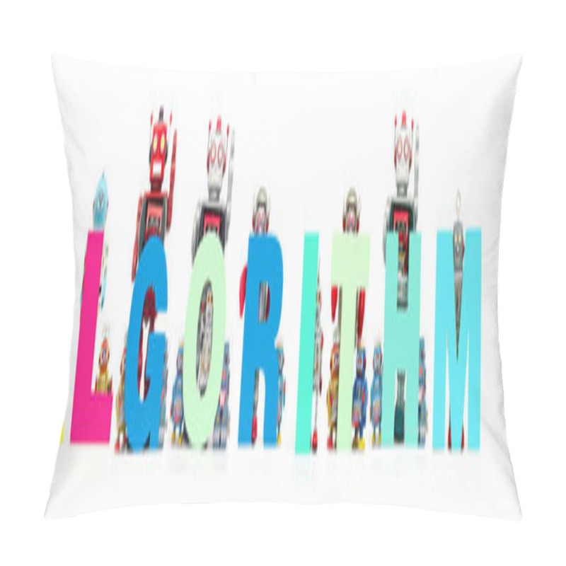 Personality  Retro Tin Robot Toys Hold Up The Word ALGORITHM Isolated On White  Pillow Covers