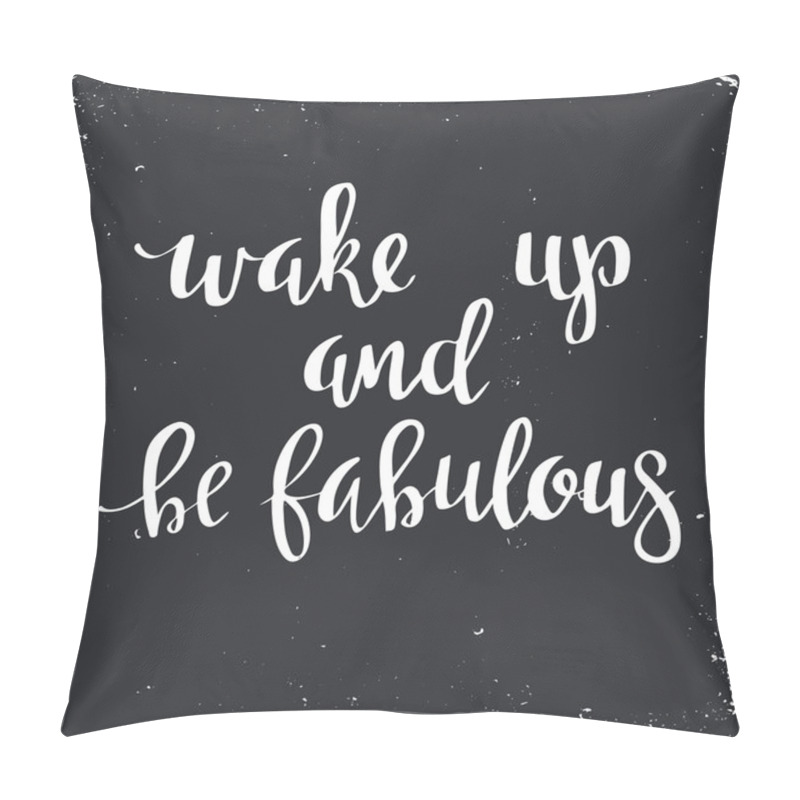 Personality  Wake Up And Be Fabulous Pillow Covers