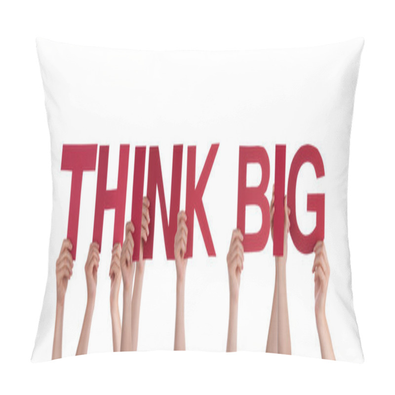 Personality  People Holding Think Big Pillow Covers