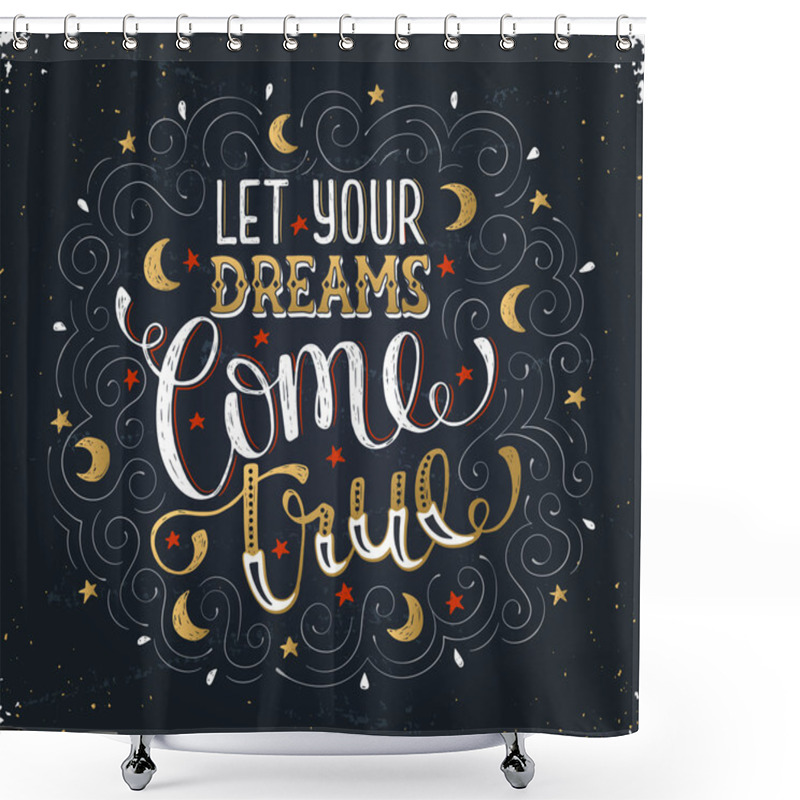 Personality  Inspirational Poster About Dreams Shower Curtains