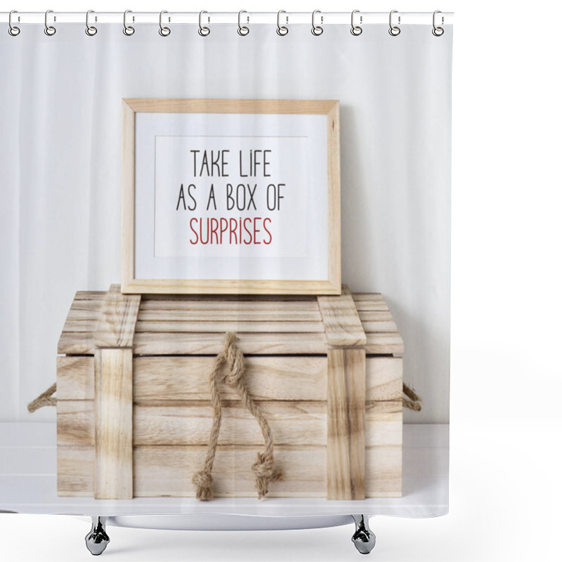 Personality  Text Take Life As A Box Of Surprises Shower Curtains