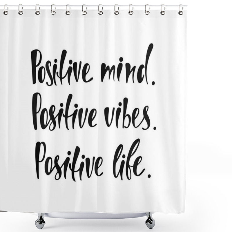 Personality  Positive Mind. Positive Vibes. Positive Life. Inspirational Quote. Shower Curtains