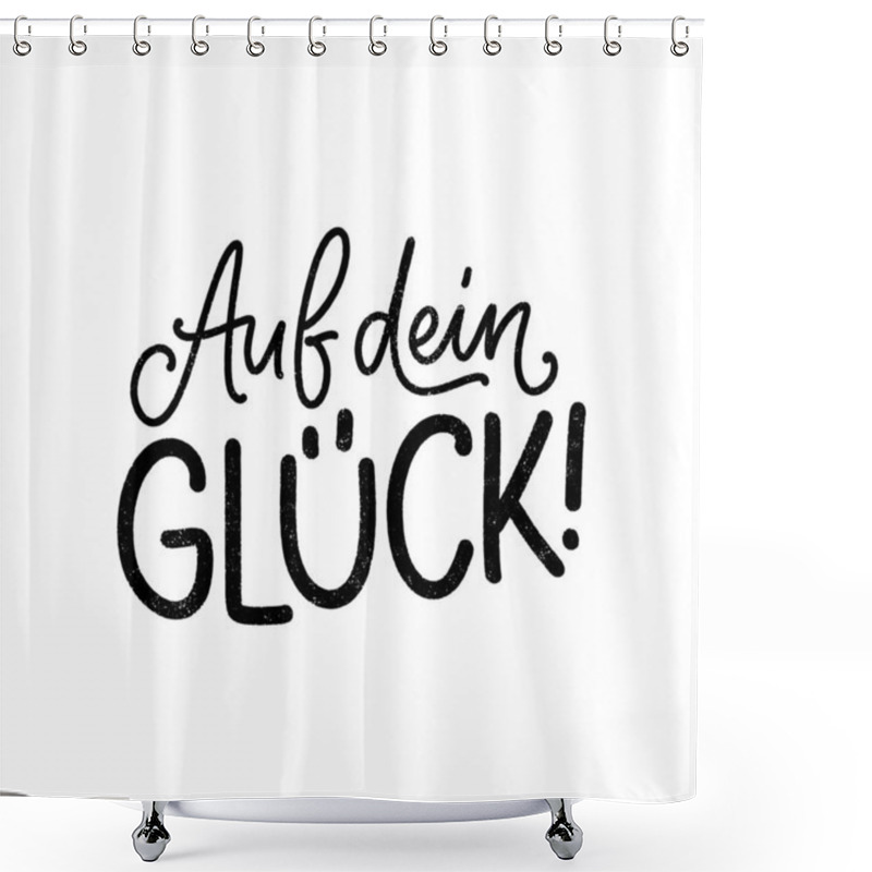 Personality  Hand Drawn Happy Birthday Lettering Quote In German - To Your Happiness. Inspiration Slogan For Greeting Card Poster Design. Cool For T-shirt And Mug Printing. Vector Illustration.  Shower Curtains