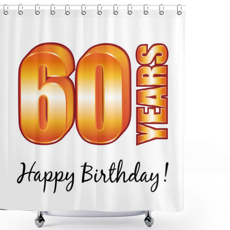 Personality  Happy Birthday. 60 Years Old Vector Greeting Card. Shower Curtains