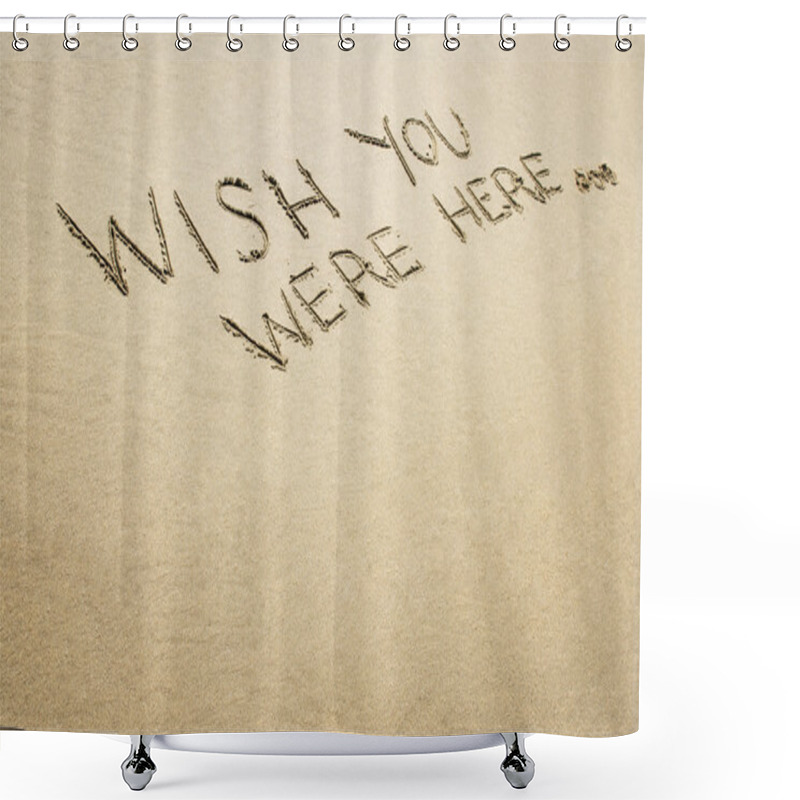 Personality  Words Wish You Were Here Written In The Sand. Shower Curtains