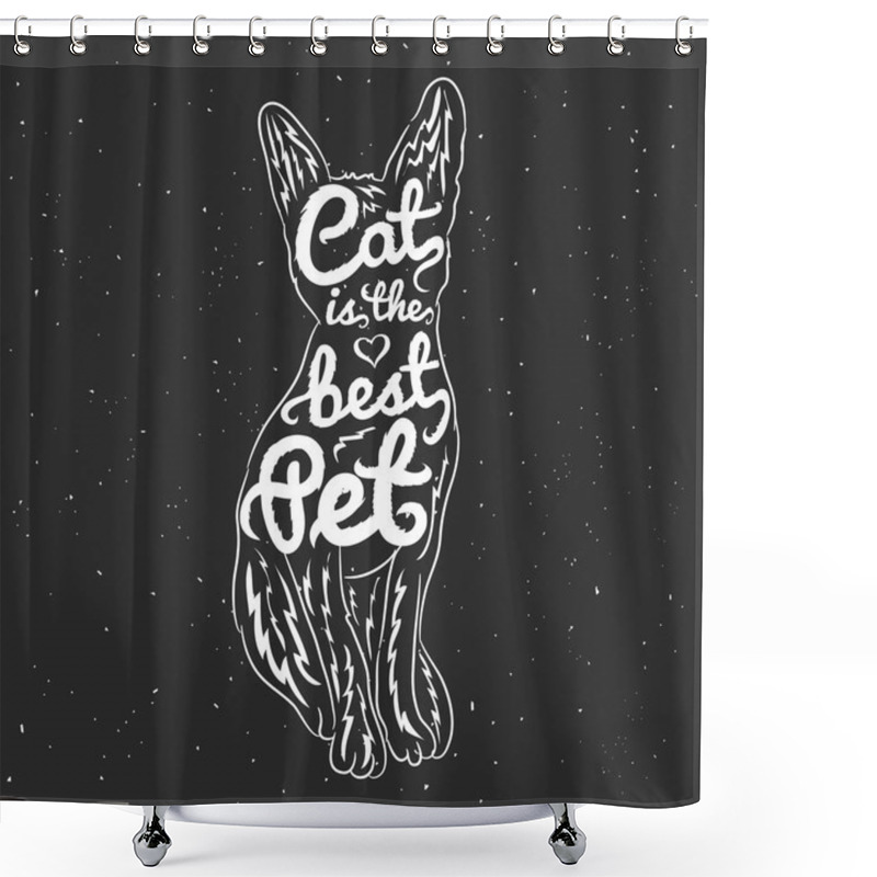 Personality  Cat Is The Best Pet. Shower Curtains