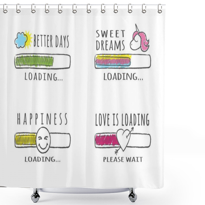 Personality  Set Of Sketchy Progress Bars With Different Inscriptions. Better Days, Happiness, Sweet Dreams, Love Loading. Vector Illustration For T-shirt Design, Poster Or Card. Shower Curtains