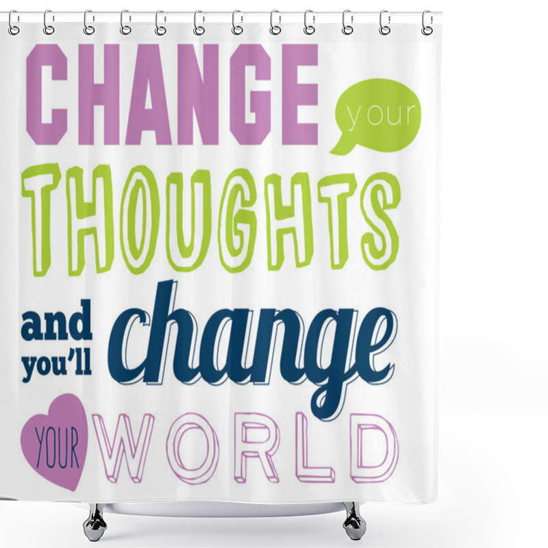 Personality  Change Your Thoughts And You'll Change Your World Shower Curtains