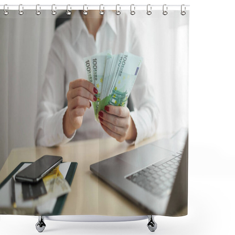 Personality  Business Woman Counting Money. Close Up Of Female Hands Counting Euro Banknotes. Money Cash Calculation Or Euro Currency Exchange . Shower Curtains