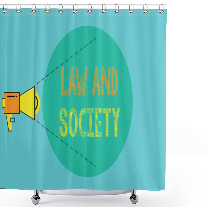 Personality  Conceptual Hand Writing Showing Law And Society. Business Photo Showcasing Address The Mutual Relationship Between Law And Society Shower Curtains