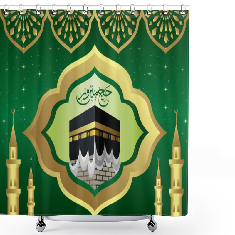 Personality  Labbayk Allaahumma Labbayk, Month Of Zilhajj, Arabic Calligraphy Of Hajj Mabroor And Picture Of Kaaba With Graphics Illustration Shower Curtains