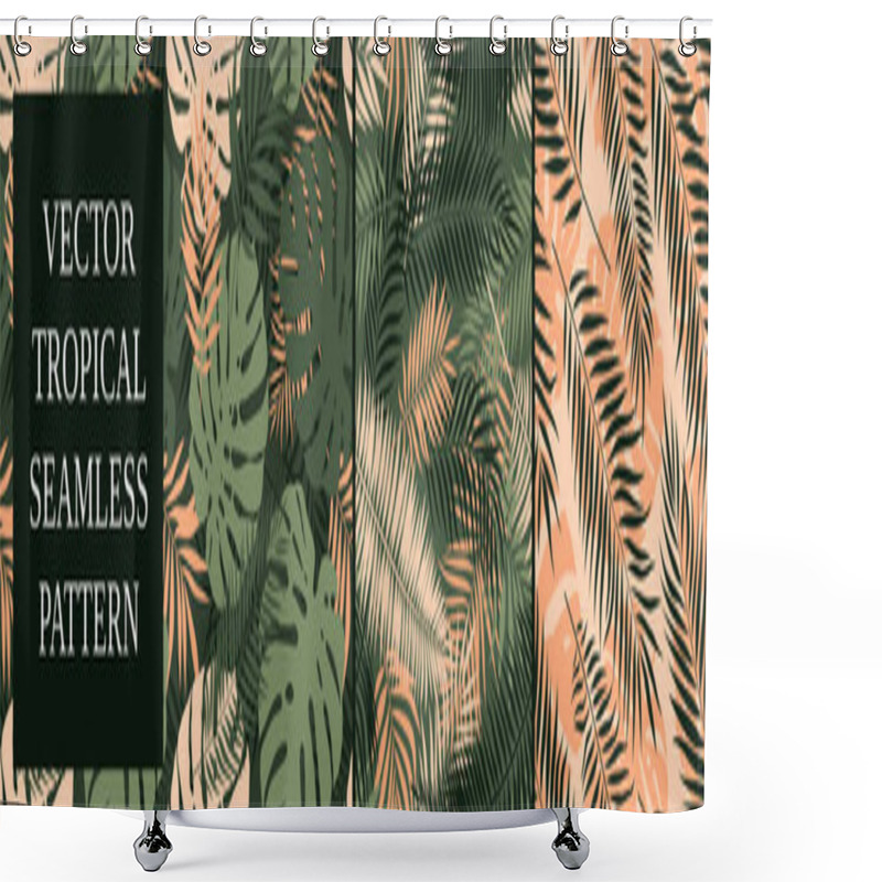 Personality  Set Of Seamless Patterns With Exotic Green Monstera Leaves And Palm Branches, Summer Tropical Vector Backgrounds Shower Curtains