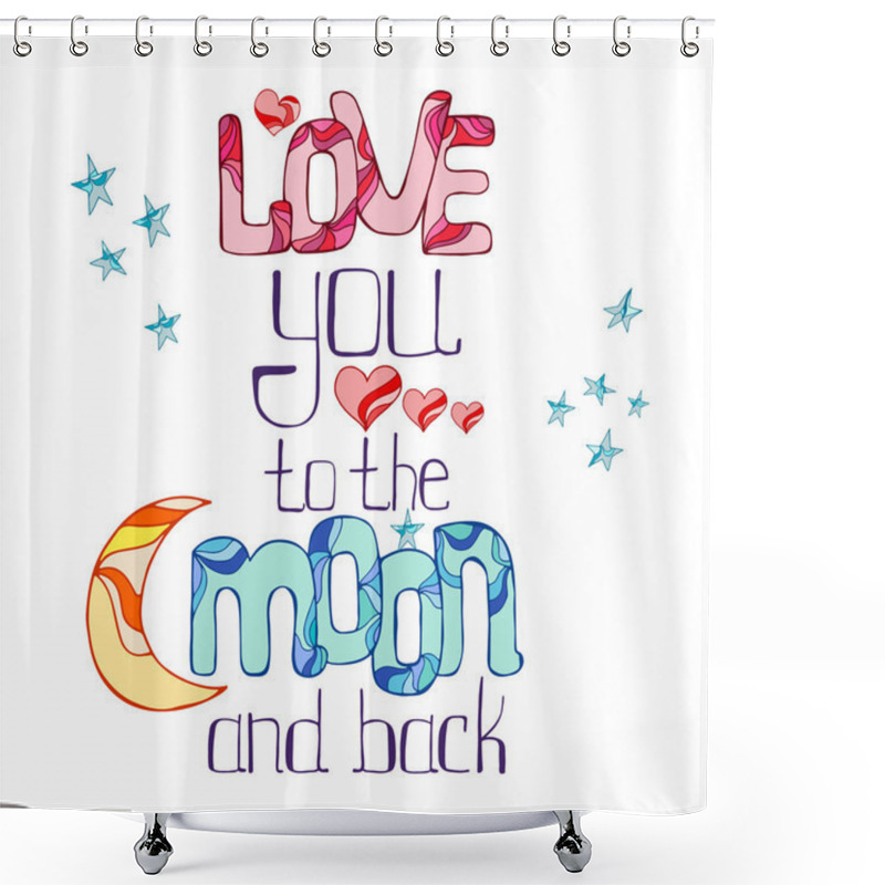 Personality   Love You To The Moon And Back Shower Curtains