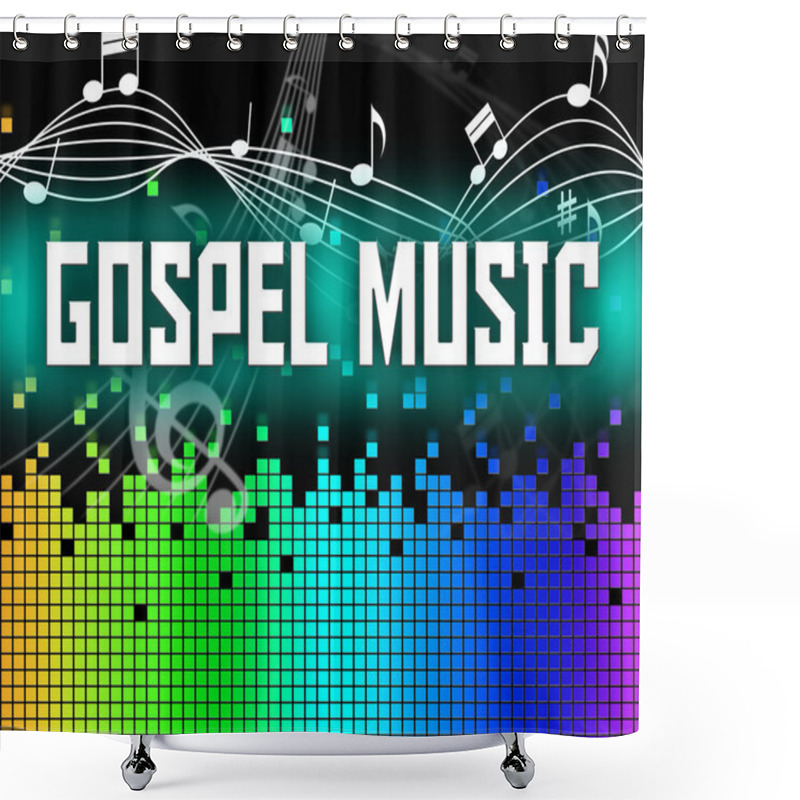 Personality  Gospel Music Means Sound Tracks And Christ Shower Curtains