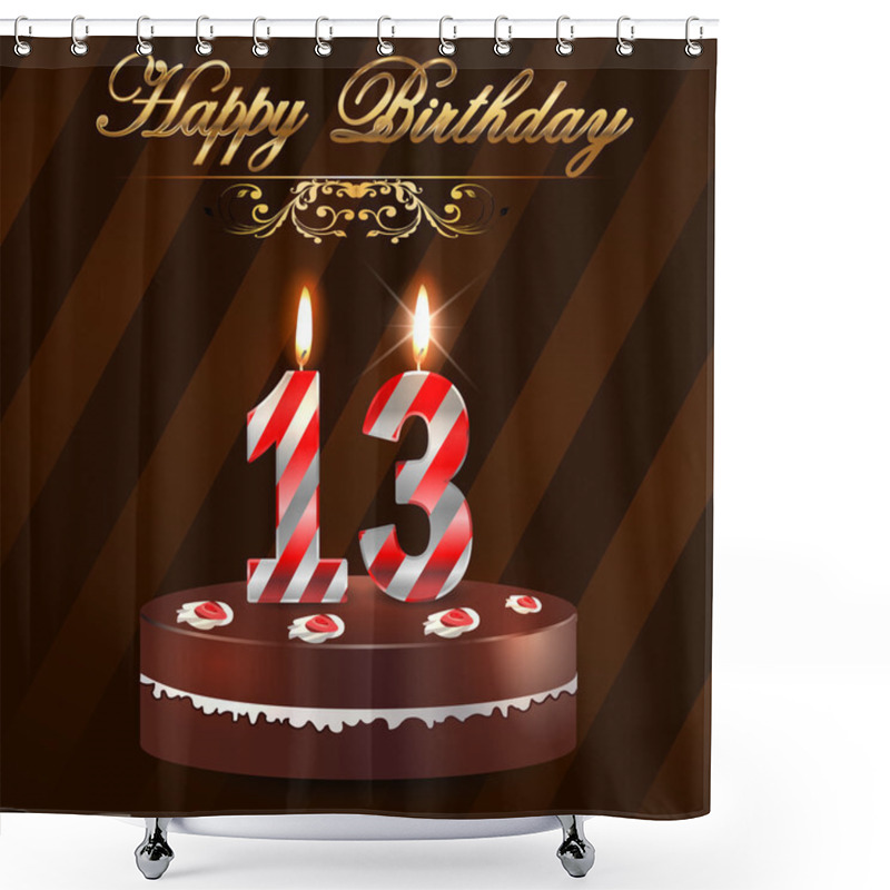 Personality  13 Year Happy Birthday Hard With Cake And Candles, 13th Birthday - Vector EPS10 Shower Curtains