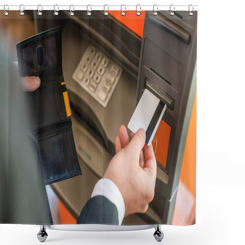 Personality  Cropped View Of Businessman With Wallet, Putting Credit Card In Atm On Blurred Foreground Shower Curtains