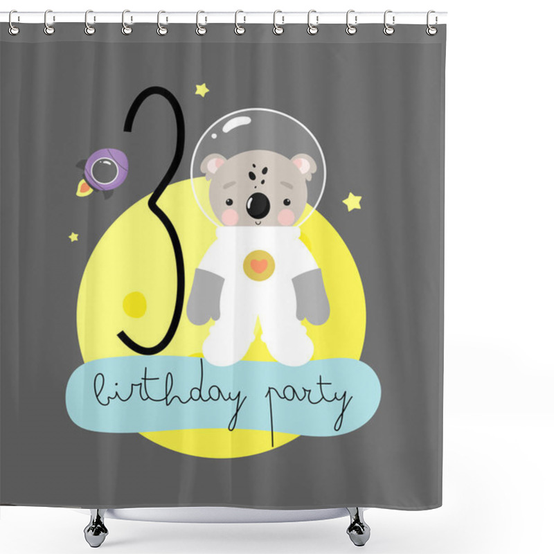 Personality  Birthday Party, Greeting Card, Party Invitation. Kids Illustration With Cute Cosmonaut Koala And An Inscription Three. Vector Illustration In Cartoon Style. Shower Curtains