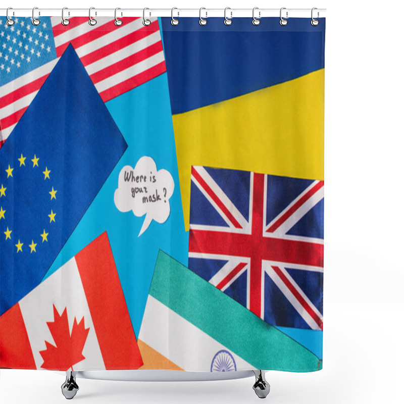 Personality  Top View Of Speech Bubble With Where Is Your Mask Lettering Near Flags Of Countries Isolated On Blue  Shower Curtains