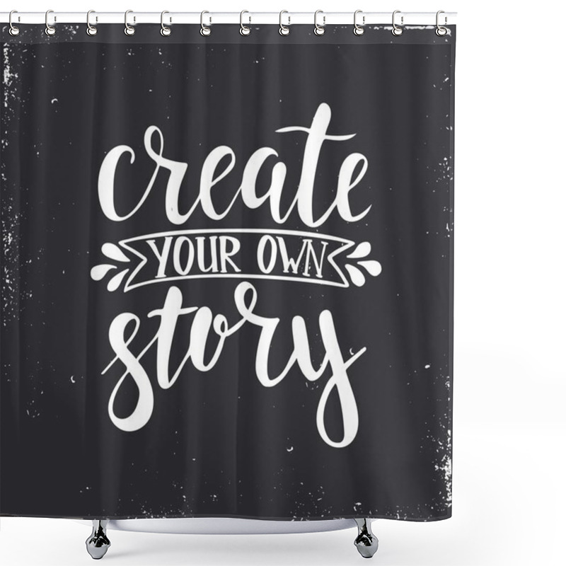 Personality  Create Your Own Story.   Shower Curtains