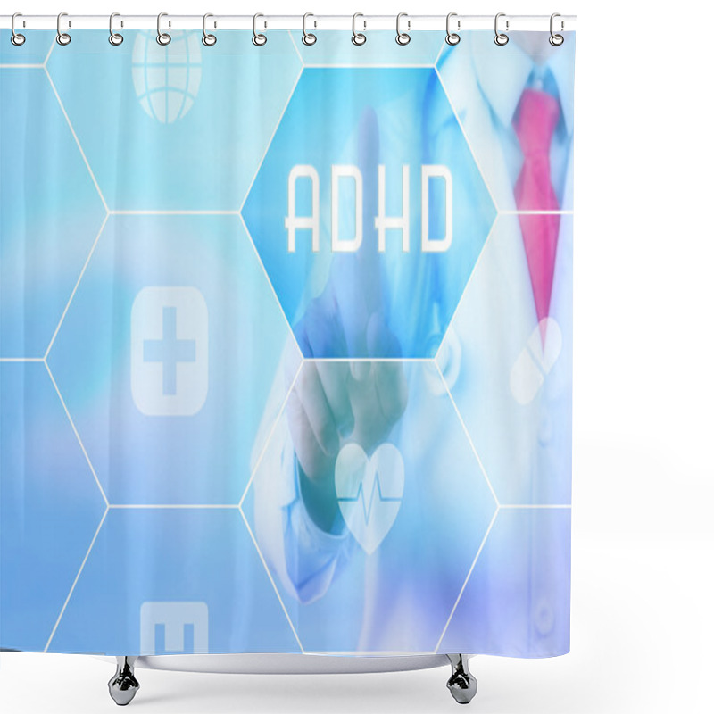 Personality  Medical Doctor Pressing 'ADHD' Button On Virtual Touch Screen On Blue Technology Background Shower Curtains