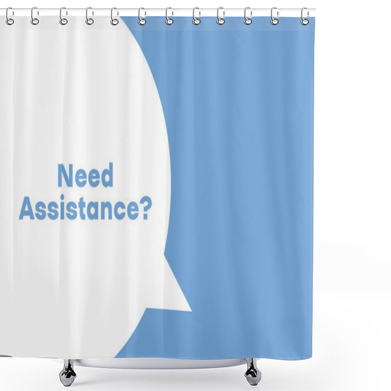 Personality  Need Assistance Banner. Speech Banner Saying Need Assistance. Need Assistance Bubble Sticker Or Speech Bubble. Vector Shower Curtains